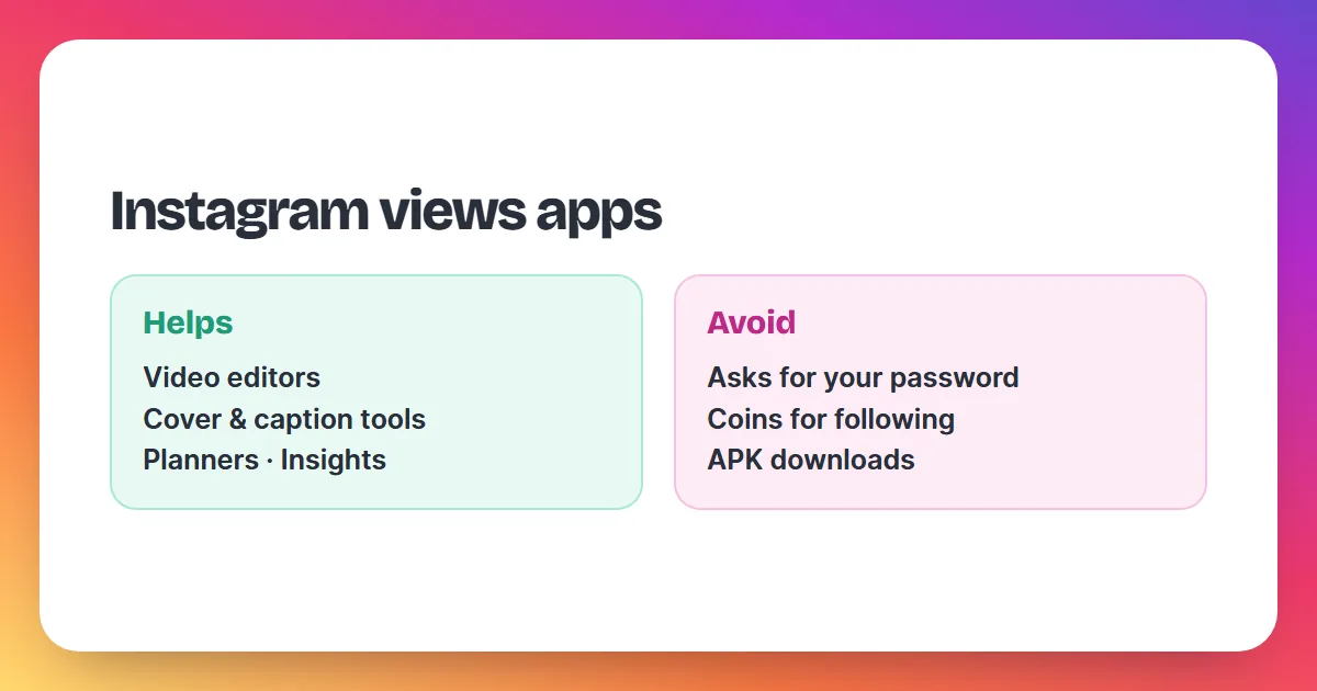Two columns comparing Instagram views apps that help Reels with app red flags to avoid